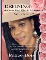 Modern Day Black Momma, Who Is She? : Getting Unstuck! Identifying, Embracing and Surviving Your Life Journey 0578968428 Book Cover