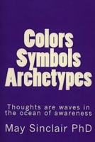 Colors, Symbols, Archetypes 1448637910 Book Cover