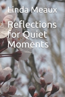 Reflections for Quiet Moments 1698949685 Book Cover