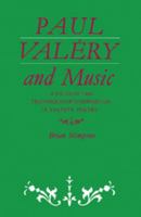 Paul Val�ry and Music: A Study of the Techniques of Composition in Val�ry's Poetry 0521168333 Book Cover