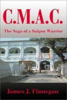 C.M.A.C.: The Saga of a Saigon Warrior 0595178863 Book Cover