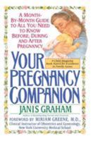 Your Pregnancy Companion: Month-by-Month Guide to All You Need to Know Before, During, and After 0671685570 Book Cover