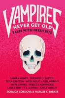 Vampires Never Get Old: Tales with Fresh Bite 1250230012 Book Cover