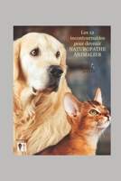 Les 12 incontournables pour devenir Naturopathe Animalier B0B2HK89CS Book Cover