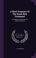New Short Grammar of Greek Testament 0801076560 Book Cover