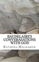 Baudelaire's Converasations with God 1500289353 Book Cover