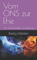 Vom ONS Zur Ehe : Von FreundschaftPlus Zur Beziehung 1074198255 Book Cover