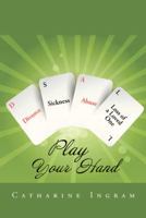 Play Your Hand: Revised Edition 1491864982 Book Cover