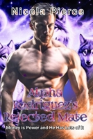Alpha Rodriguez's Rejected Mate: Werewolf Paranormal Romance (Alpha Shifters) B0F38DKT9H Book Cover