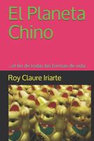El Planeta Chino: ...el fin de todas las formas de vida 8489022550 Book Cover