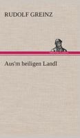 Ausm Heiligen Landl 3849530213 Book Cover