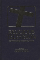 Religious Television: Controversies and Conclusions (Communication and Information Science) 0893916447 Book Cover