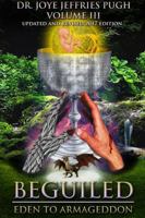 Beguiled: Eden to Armageddon Volume 3 1387430041 Book Cover
