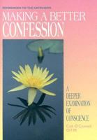 Making a Better Confession: A Deeper Examination of Conscience 0892438630 Book Cover
