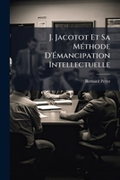 J. Jacotot Et Sa Méthode D'Émancipation Intellectuelle 1141825430 Book Cover