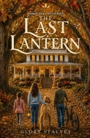 The Last Lantern (Three Oaks Mysteries) B0HGN6WXVV Book Cover