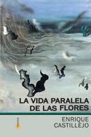 La vida paralela de las flores 0992081203 Book Cover