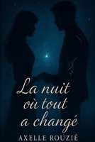 La nuit où tout à changé (French Edition) B0F7FG3JD1 Book Cover