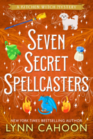 Seven Secret Spellcasters (Kitchen Witch Mysteries) 149675283X Book Cover
