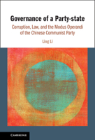 Governance of a Party-State: Corruption, Law, and the Modus Operandi of the Chinese Communist Party 1009275003 Book Cover