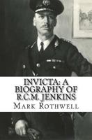 Invicta: A Biography of R.C.M. Jenkins 1548270067 Book Cover