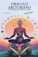 Oráculo Arcturiano - A Dança Do Caos (Portuguese Edition) 6599775438 Book Cover
