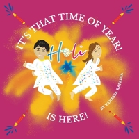 It's That Time of Year! Holi is Here!: A simple guide to the rituals of Holi 064548766X Book Cover