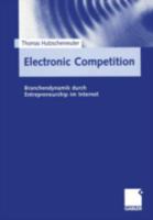 Electronic Competition: Branchendynamik Durch Entrepreneurship Im Internet 3409116265 Book Cover