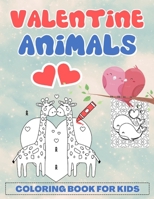 Valentine Animals Coloring Book For Kids: Animal Theme Such as Lovely Bear, Giraffe, Birds, Dog, Cat, and More Painting and Coloring For Boys and Girls B08VBS3V3F Book Cover