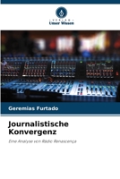 Journalistische Konvergenz: Eine Analyse von Rádio Renascença B0CHLFHGJ1 Book Cover