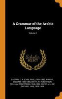 a grammar of the arabic language,volume 1,third edition 1015448186 Book Cover