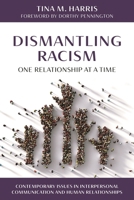 Dismantling Racism, One Relationship at a Time 1538152568 Book Cover