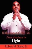 Reflections Of My Life: From Darkness to Light 1425994415 Book Cover