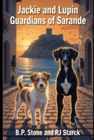 Jackie And Lupin: Guardians of Sarande B0G1HFJXMF Book Cover