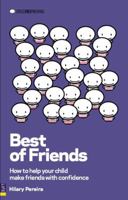 Best of Friends: How to Help Your Child Make Friends With Confidence (Stress Free Parenting) 0273714309 Book Cover