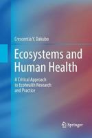 Ecosystems and Human Health: A Critical Approach to Ecohealth Research and Practice 1489981632 Book Cover