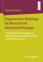 Empowerment-Workshops F?r Menschen Mit Rassismuserfahrungen : Theoretische ?berlegungen und Biographisch-Professionelles Wissen Aus der Bildungspraxis 3658310049 Book Cover