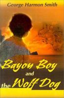 Bayou Boy and the Wolf Dog 0595138810 Book Cover