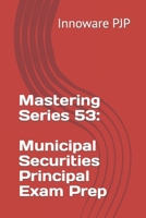Mastering Series 53: Municipal Securities Principal Exam Prep B0CFZGWL1G Book Cover