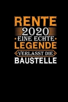 Rente 2020 Eine Echte Legende Verl�sst Die Baustelle: Lustiges Notizbuch F�r Rentner Abschiedsgeschenk Ruhestand Notizheft Journal 120 karierte Seiten 1674243898 Book Cover