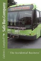 Safe Bus Company: " The Accidental Business" 149211216X Book Cover