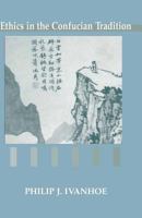 Ethics in the Confucian Tradition: The Thought of Mengzi and Wang Yangming 0872205975 Book Cover
