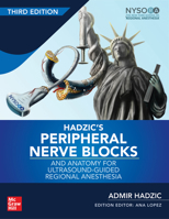 Hadzic's Peripheral Nerve Blocks and Anatomy for Ultrasound-Guided Regional Anesthesia (New York School of Regional Anesthesia) 0071838937 Book Cover