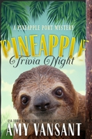 Pineapple Trivia Night: A cozy mystery like CLUE --- full of riddles & puzzles B0C7T1MLH3 Book Cover