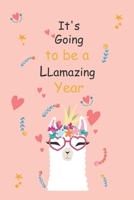 It's Going to be a LLamazing Year !: llama Journal Gift for girl /Lined Notebook, 120 Pages, 6�9, SoftCover, Matte-Finish 1671938704 Book Cover