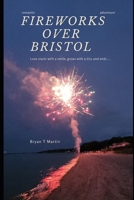Fireworks Over Bristol B0H9JMH8YT Book Cover