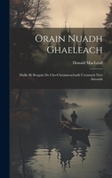 Orain Nuadh Ghaeleach: Maille ri Beagain do Cho-Chruinneachadh Urramach Na'n Aireamh 1022688464 Book Cover