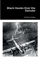 Black Hawks Over the Danube 1387556584 Book Cover