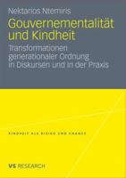 Gouvernementalitat Und Kindheit: Transformationen Generationaler Ordnung in Diskursen Und in Der Praxis 3531180207 Book Cover