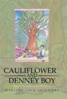 Cauliflower and Denney Boy 1512752479 Book Cover